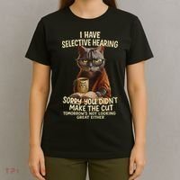 Cat Have Selective Hearing You Didnt Make Cut Funny 0lz3li T-Shirt thumb 4