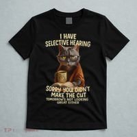 Cat Have Selective Hearing You Didnt Make Cut Funny 0lz3li T-Shirt thumb 5