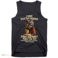 Cat Have Selective Hearing You Didnt Make Cut Funny 0lz3li Tank Top thumb 0