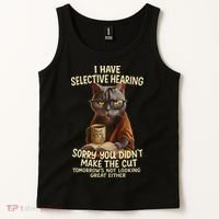 Cat Have Selective Hearing You Didnt Make Cut Funny 0lz3li Tank Top thumb 2