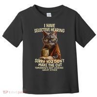 Cat Have Selective Hearing You Didnt Make Cut Funny 0lz3li Toddler T-Shirt thumb 0