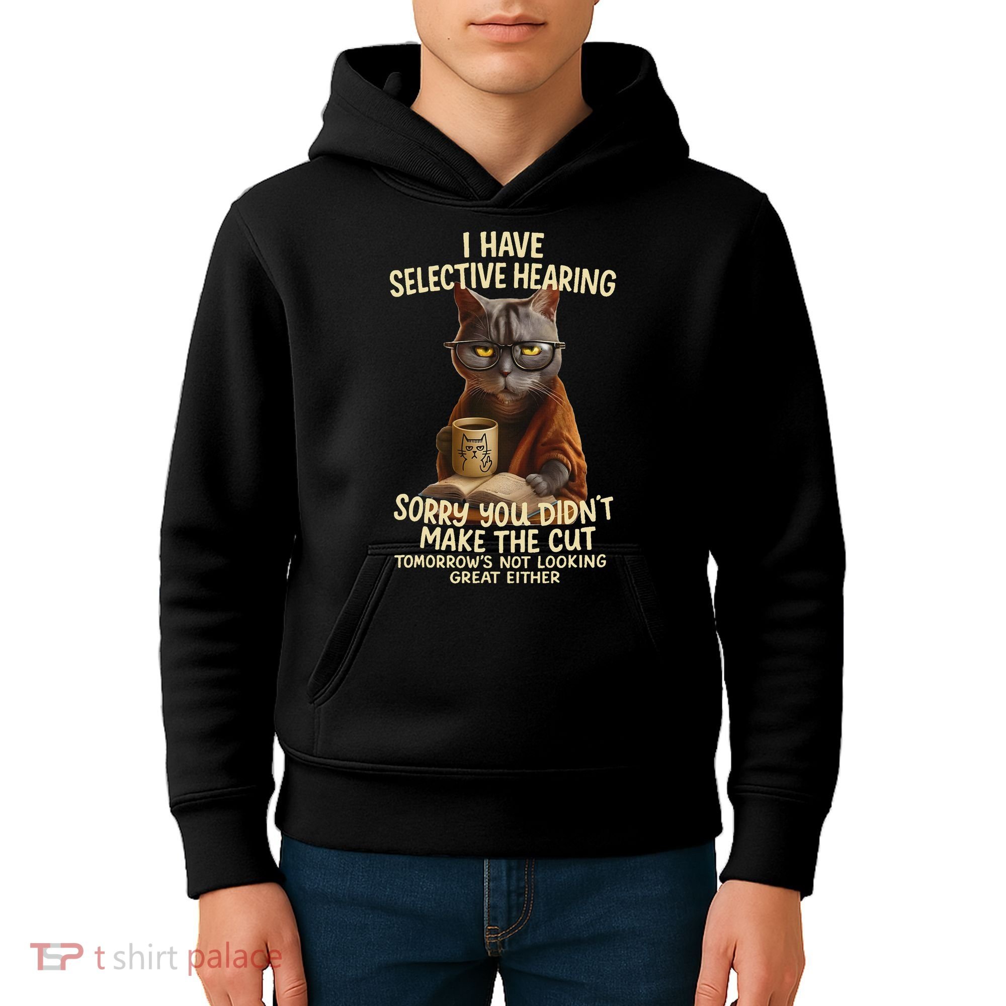 Cat Have Selective Hearing You Didnt Make Cut Funny 0lz3li Kids Hoodie