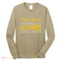 Christian Holy Spirit Activate Religious Jesus Saying Quote Long Sleeve Shirt thumb 0