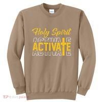 Christian Holy Spirit Activate Religious Jesus Saying Quote Sweatshirt thumb 0