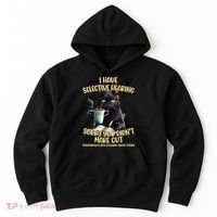Cat Have Selective Hearing You Didnt Make Cut Funny Hoodie thumb 0