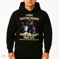 Cat Have Selective Hearing You Didnt Make Cut Funny Hoodie thumb 2