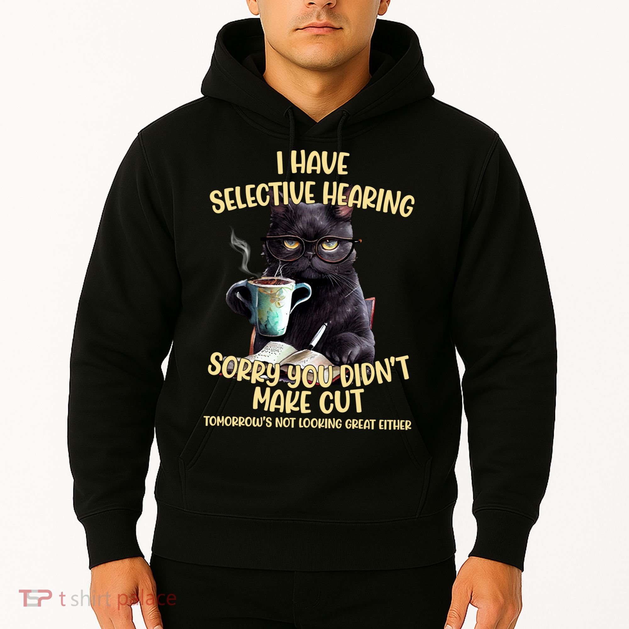 Cat Have Selective Hearing You Didnt Make Cut Funny Hoodie