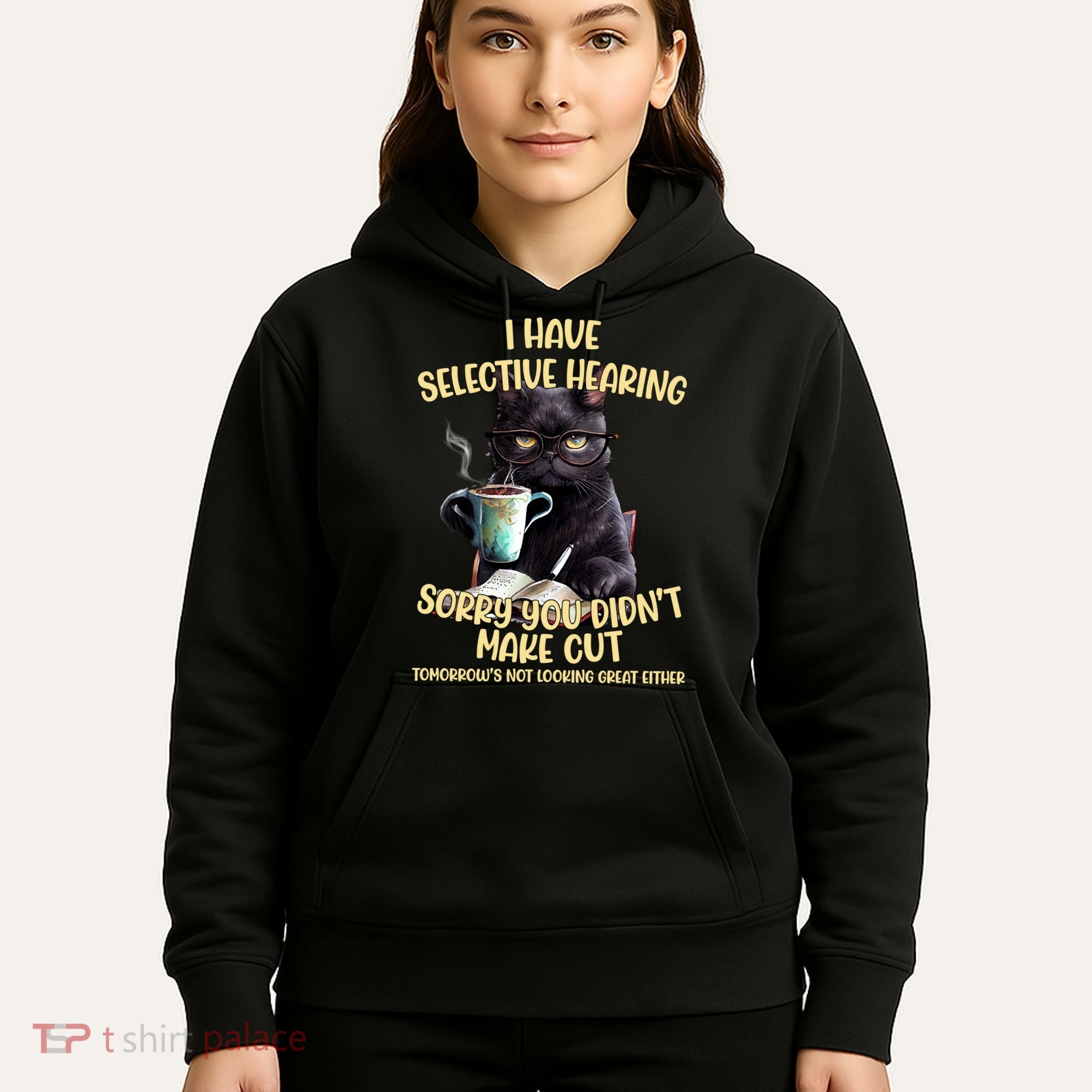 Cat Have Selective Hearing You Didnt Make Cut Funny Hoodie