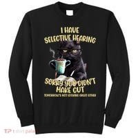 Cat Have Selective Hearing You Didnt Make Cut Funny Sweatshirt thumb 0