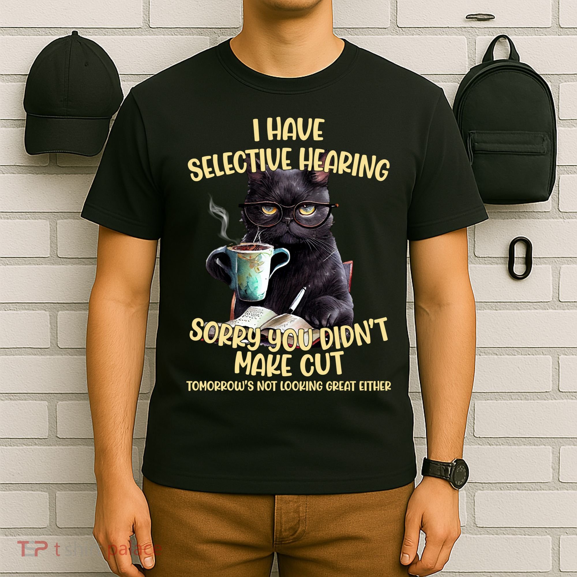 Cat Have Selective Hearing You Didnt Make Cut Funny T-Shirt