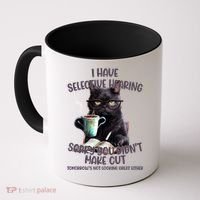 Cat Have Selective Hearing You Didnt Make Cut Funny Coffee Mug thumb 0