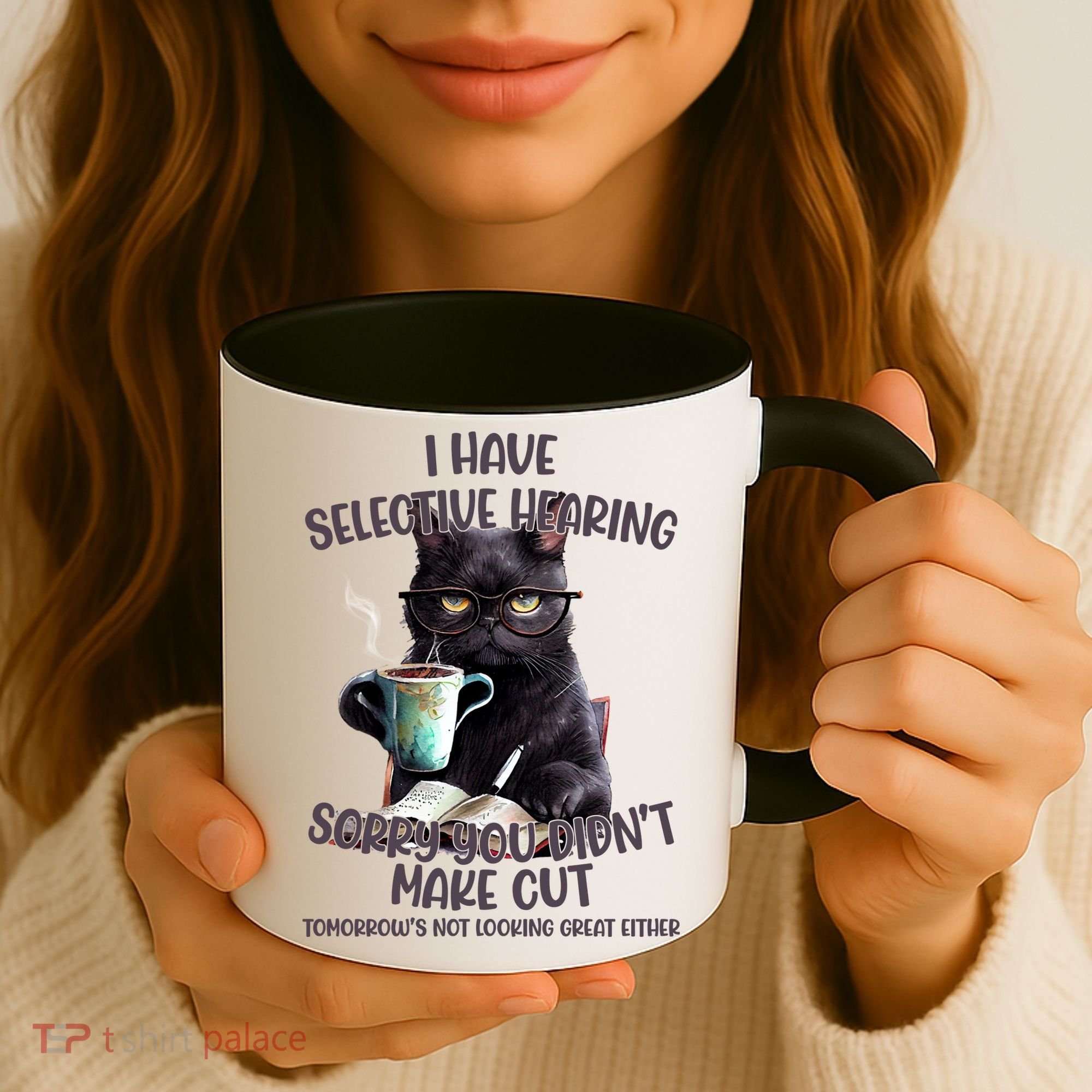 Cat Have Selective Hearing You Didnt Make Cut Funny Coffee Mug