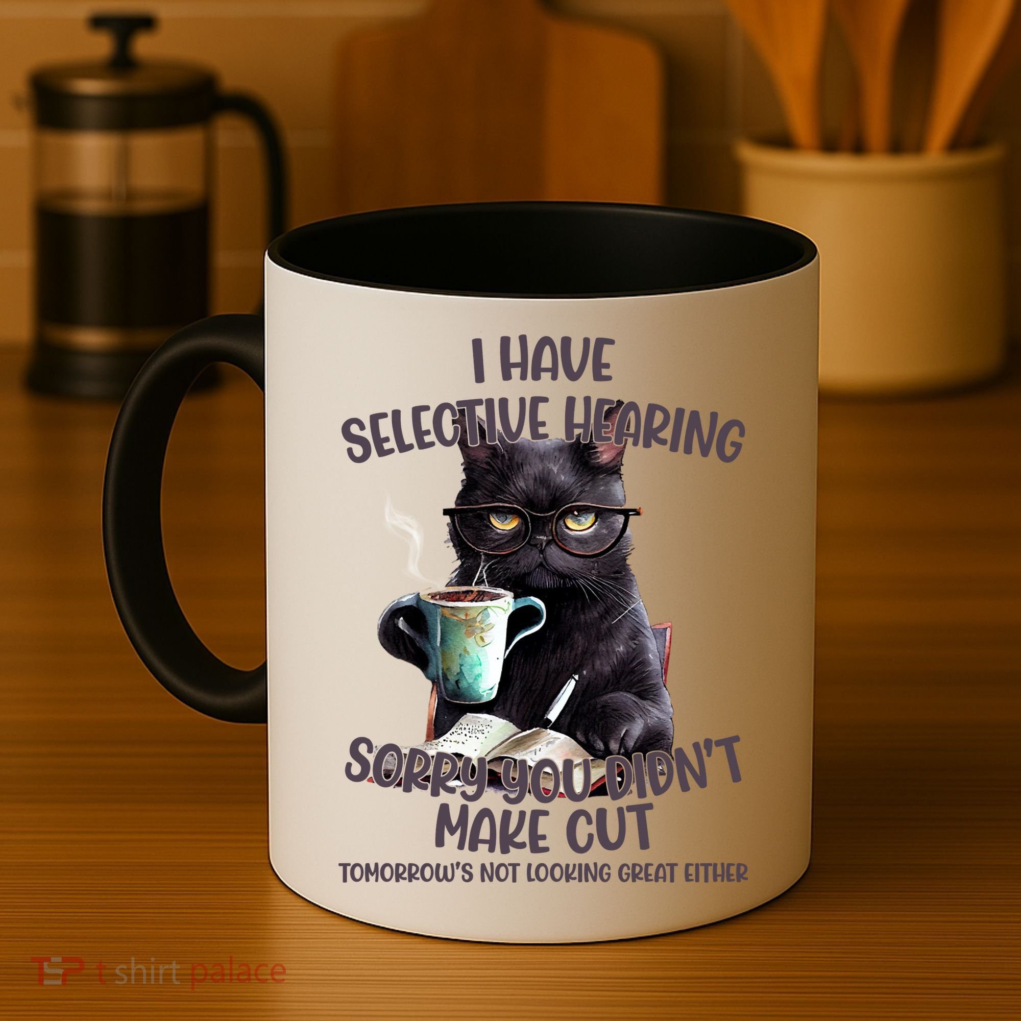 Cat Have Selective Hearing You Didnt Make Cut Funny Coffee Mug