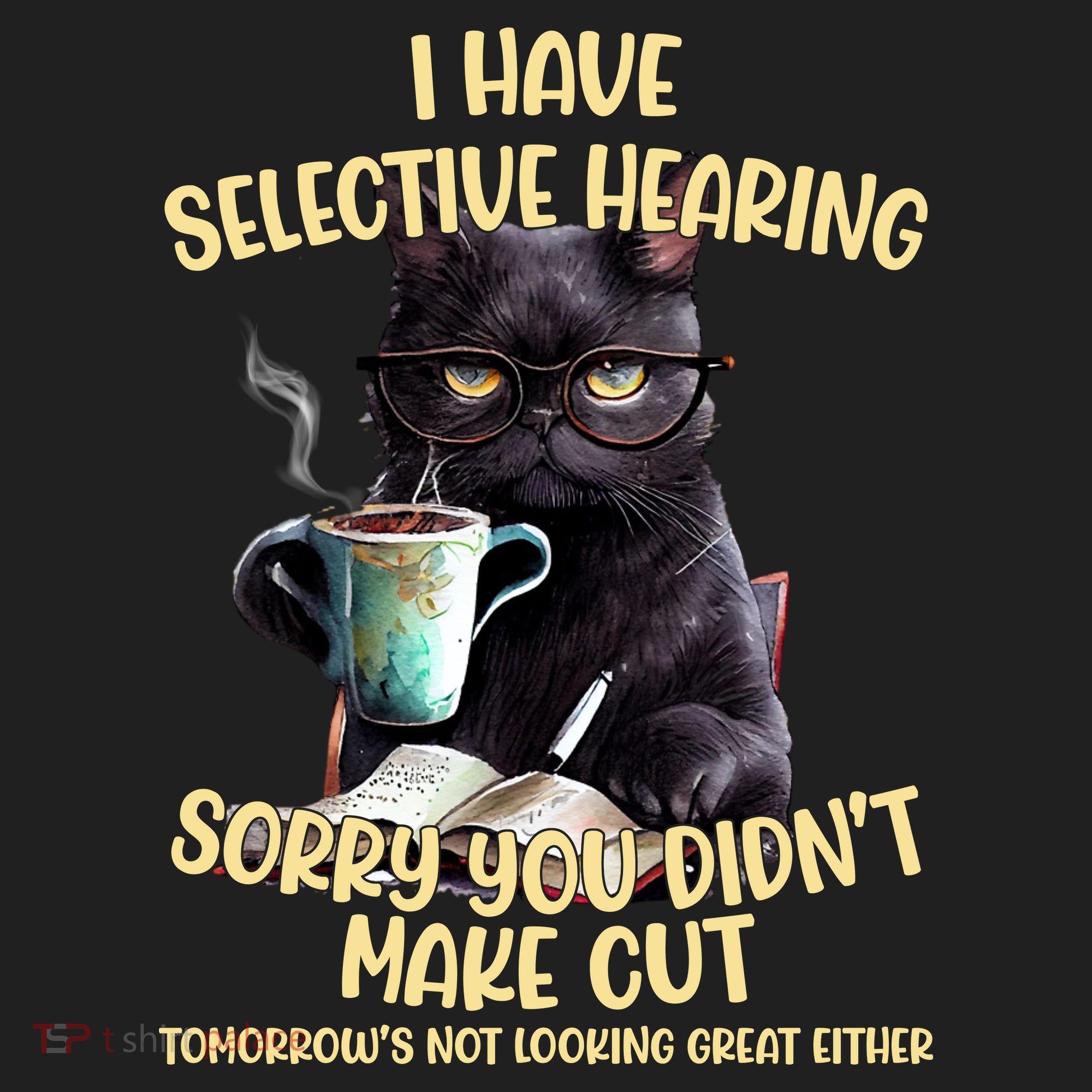 Cat Have Selective Hearing You Didnt Make Cut Funny Tumbler