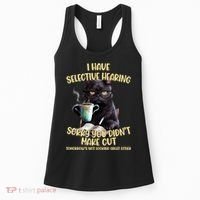 Cat Have Selective Hearing You Didnt Make Cut Funny Women's Tank Top thumb 0