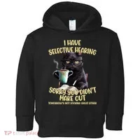 Cat Have Selective Hearing You Didnt Make Cut Funny Toddler Hoodie thumb 0