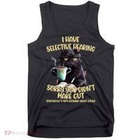Cat Have Selective Hearing You Didnt Make Cut Funny Tank Top thumb 0