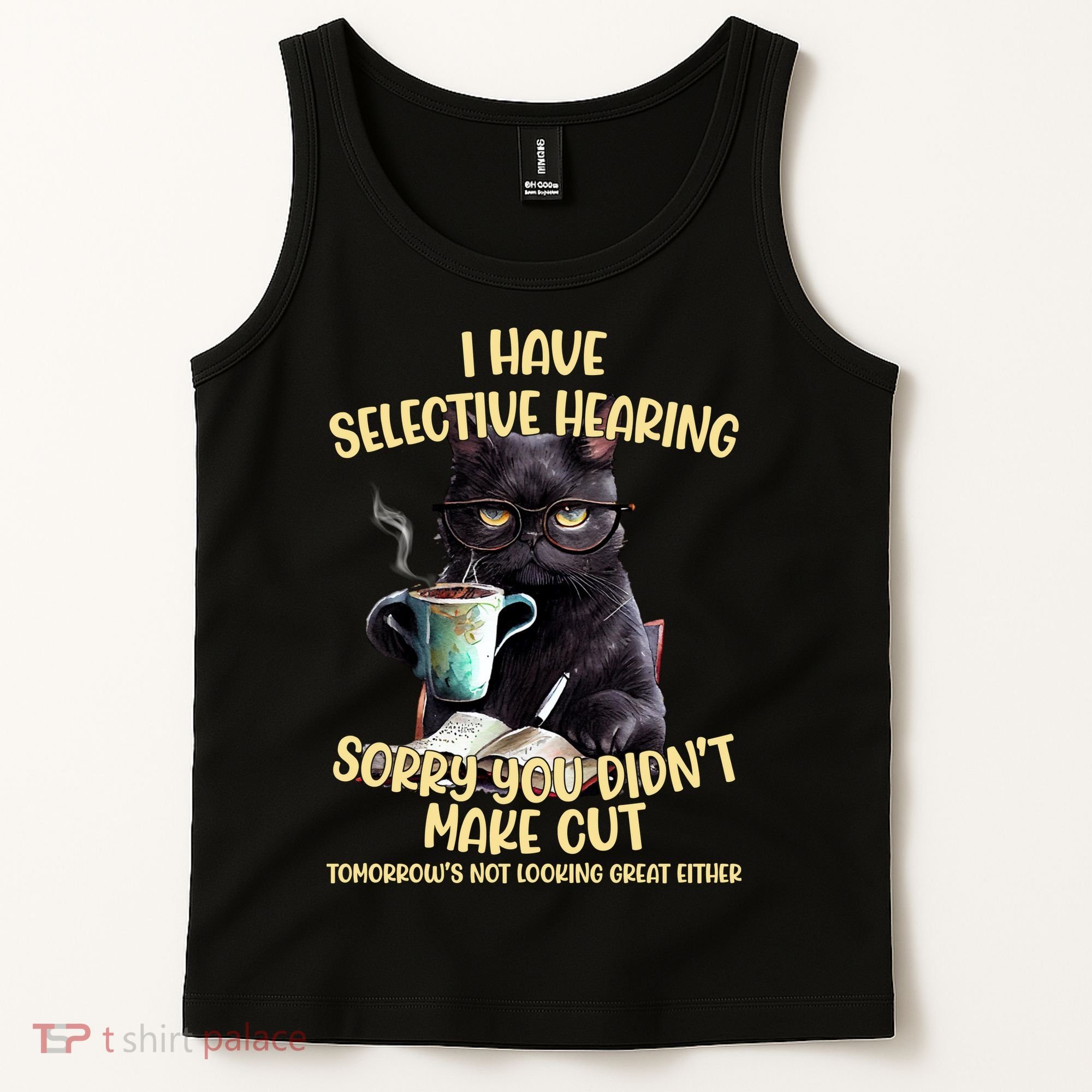 Cat Have Selective Hearing You Didnt Make Cut Funny Tank Top