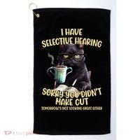 Cat Have Selective Hearing You Didnt Make Cut Funny Golf Towel thumb 0