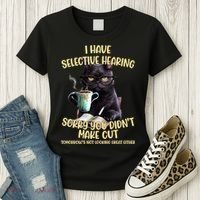 Cat Have Selective Hearing You Didnt Make Cut Funny Women's T-Shirt thumb 3