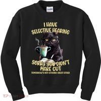 Cat Have Selective Hearing You Didnt Make Cut Funny Kids Sweatshirt thumb 0