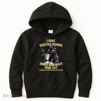 Cat Have Selective Hearing You Didnt Make Cut Funny Kids Hoodie thumb 0