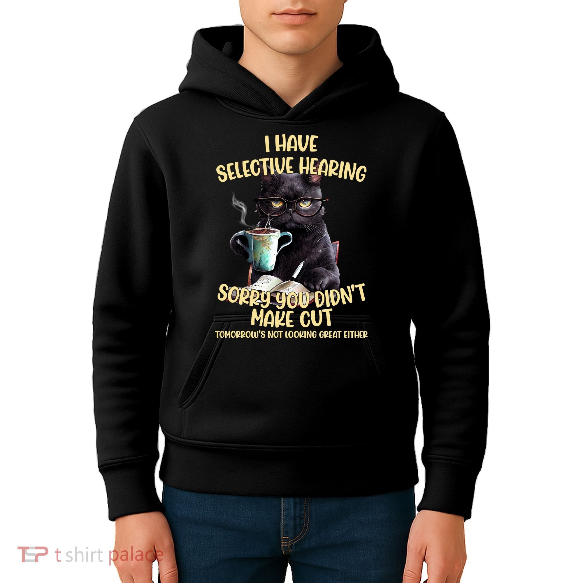 Cat Have Selective Hearing You Didnt Make Cut Funny Kids Hoodie