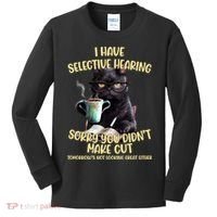 Cat Have Selective Hearing You Didnt Make Cut Funny Kids Long Sleeve Shirt thumb 0