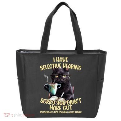 Cat Have Selective Hearing You Didnt Make Cut Funny Tote Bag