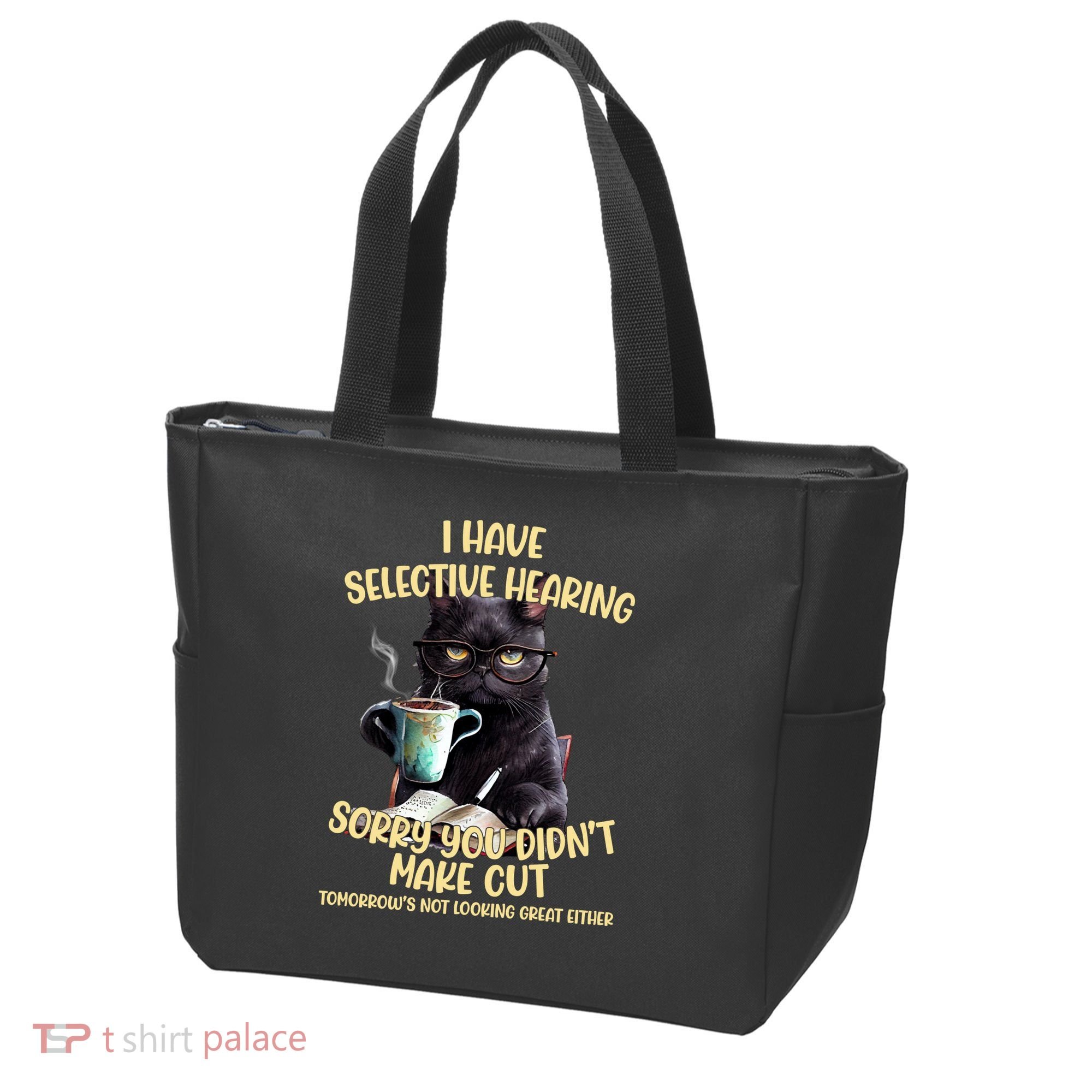 Cat Have Selective Hearing You Didnt Make Cut Funny Tote Bag