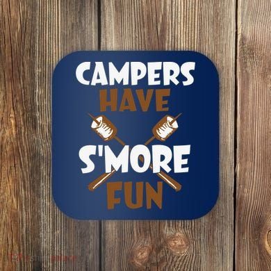 Campers Have Smore Fun Campfire Camping Gift Coaster