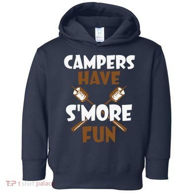 Campers Have Smore Fun Campfire Camping Gift Toddler Hoodie