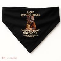 Cat Have Selective Hearing You Didnt Make Cut Funny Saying USA-Made Doggie Bandana thumb 0