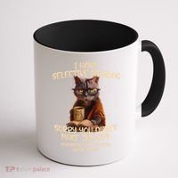 Cat Have Selective Hearing You Didnt Make Cut Funny Saying Coffee Mug thumb 1