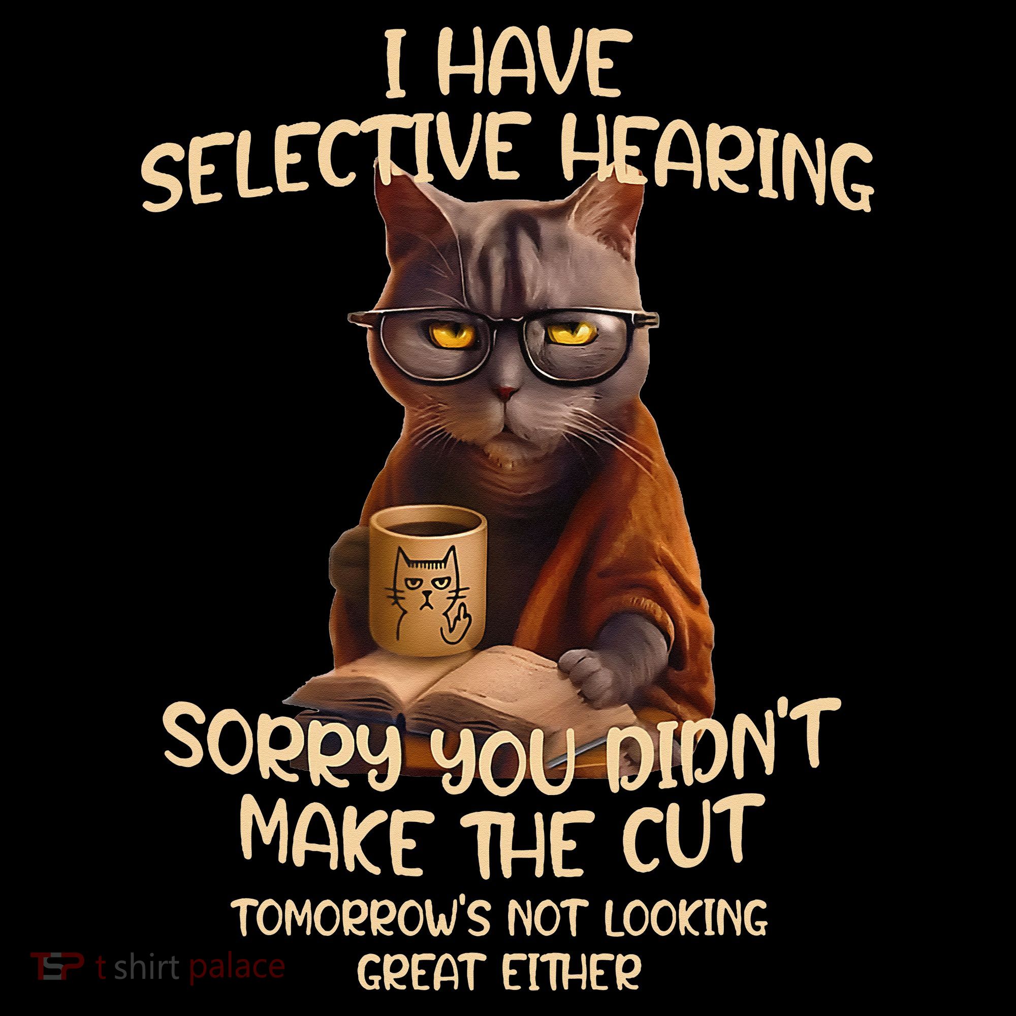 Cat Have Selective Hearing You Didnt Make Cut Funny Saying Women's Tank Top