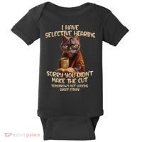 Cat Have Selective Hearing You Didnt Make Cut Funny Saying Baby Bodysuit thumb 0