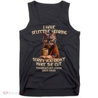 Cat Have Selective Hearing You Didnt Make Cut Funny Saying Tank Top thumb 0