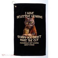 Cat Have Selective Hearing You Didnt Make Cut Funny Saying Golf Towel thumb 0