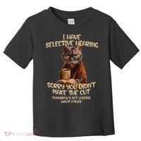 Cat Have Selective Hearing You Didnt Make Cut Funny Saying Toddler T-Shirt thumb 0