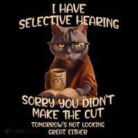 Cat Have Selective Hearing You Didnt Make Cut Funny Saying Toddler T-Shirt thumb 4