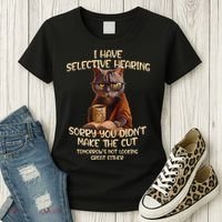 Cat Have Selective Hearing You Didnt Make Cut Funny Saying Women's T-Shirt thumb 3