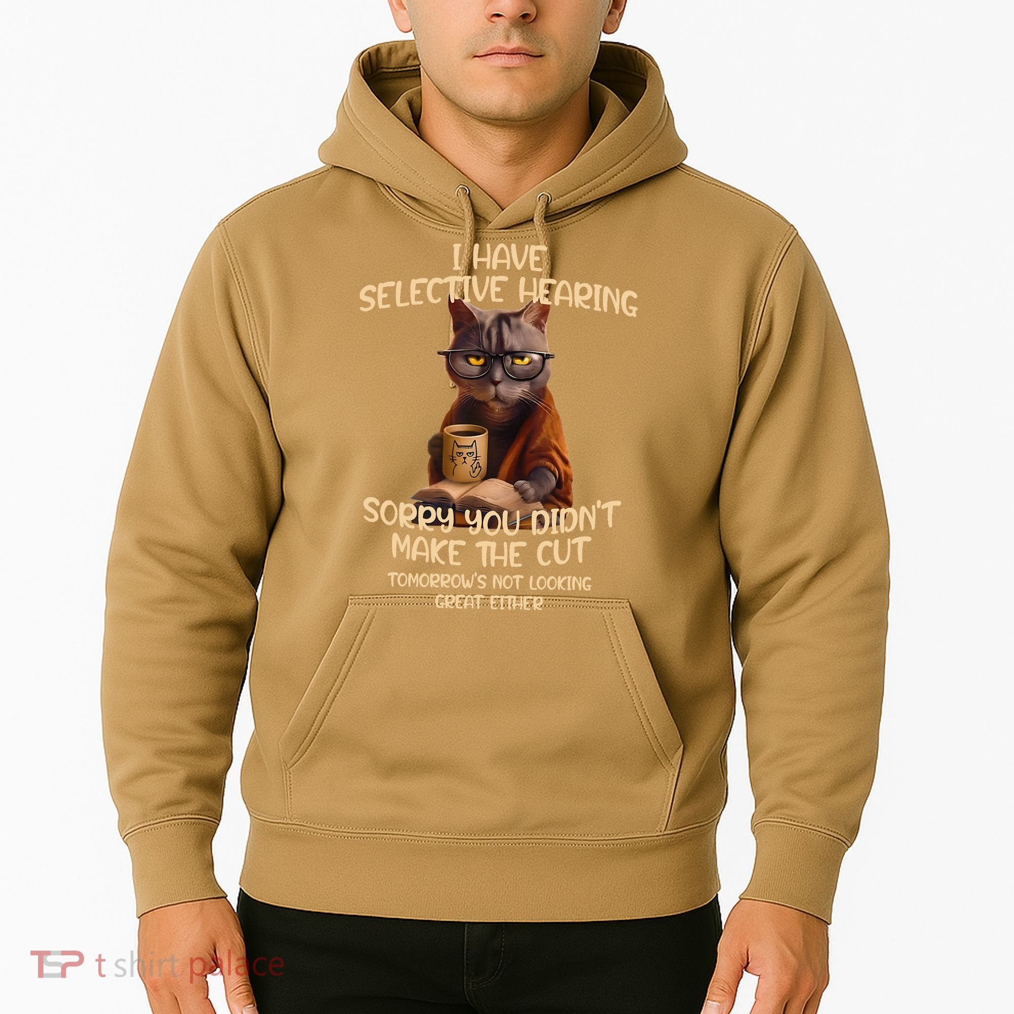 Cat Have Selective Hearing You Didnt Make Cut Funny Saying Hoodie