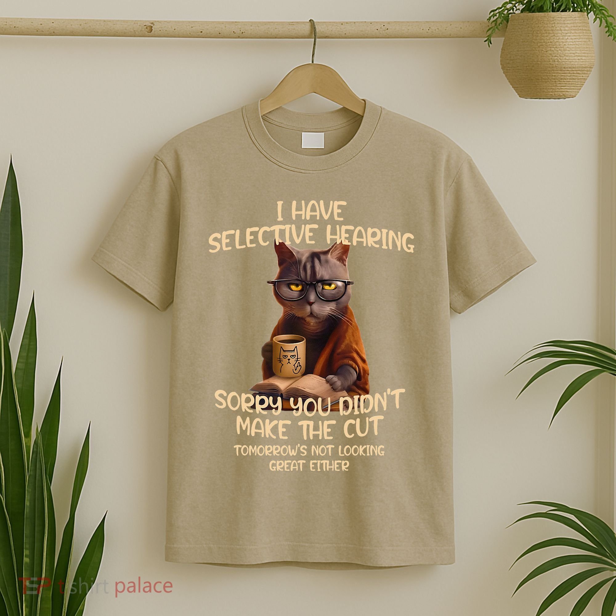 Cat Have Selective Hearing You Didnt Make Cut Funny Saying T-Shirt