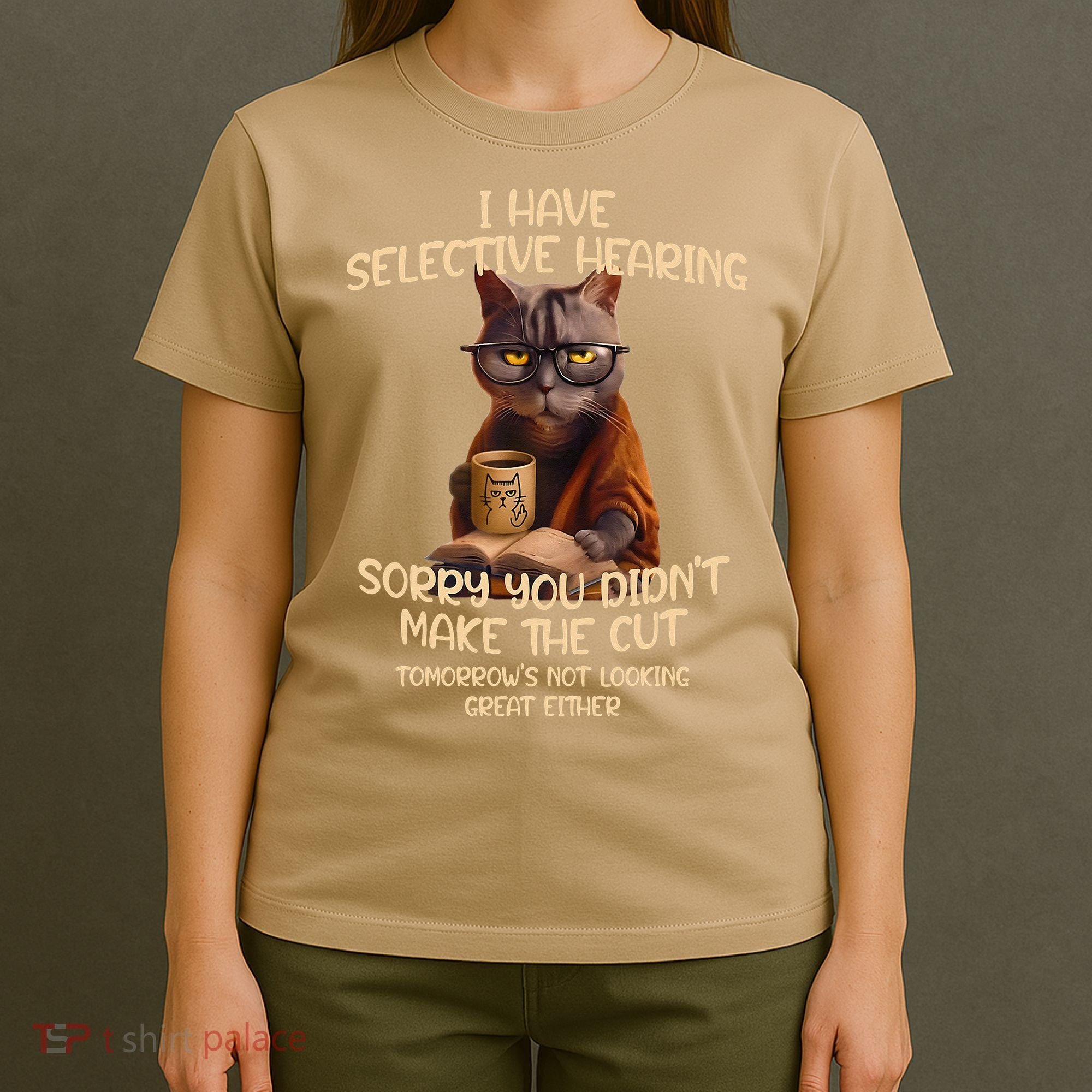 Cat Have Selective Hearing You Didnt Make Cut Funny Saying T-Shirt