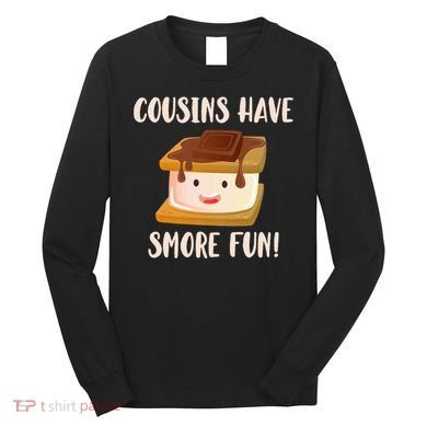 Cousins Have Smore Fun Long Sleeve Shirt