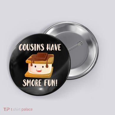 Cousins Have Smore Fun Button