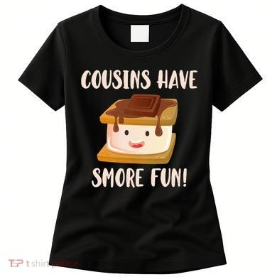 Cousins Have Smore Fun Women's T-Shirt