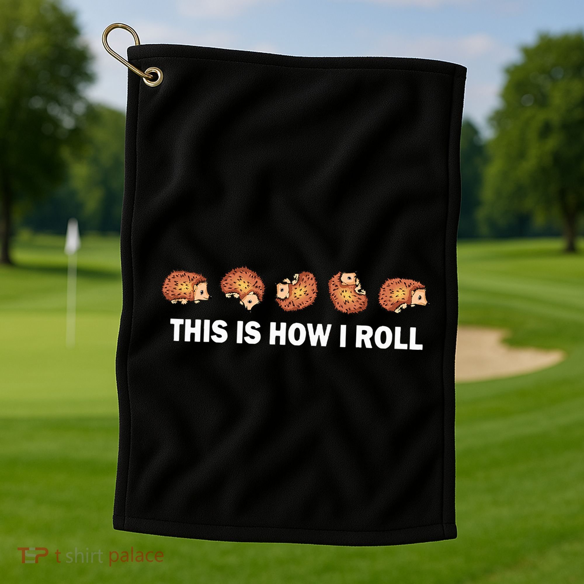 Cute Hedgehog This Is How I Roll Hedgehog Golf Towel