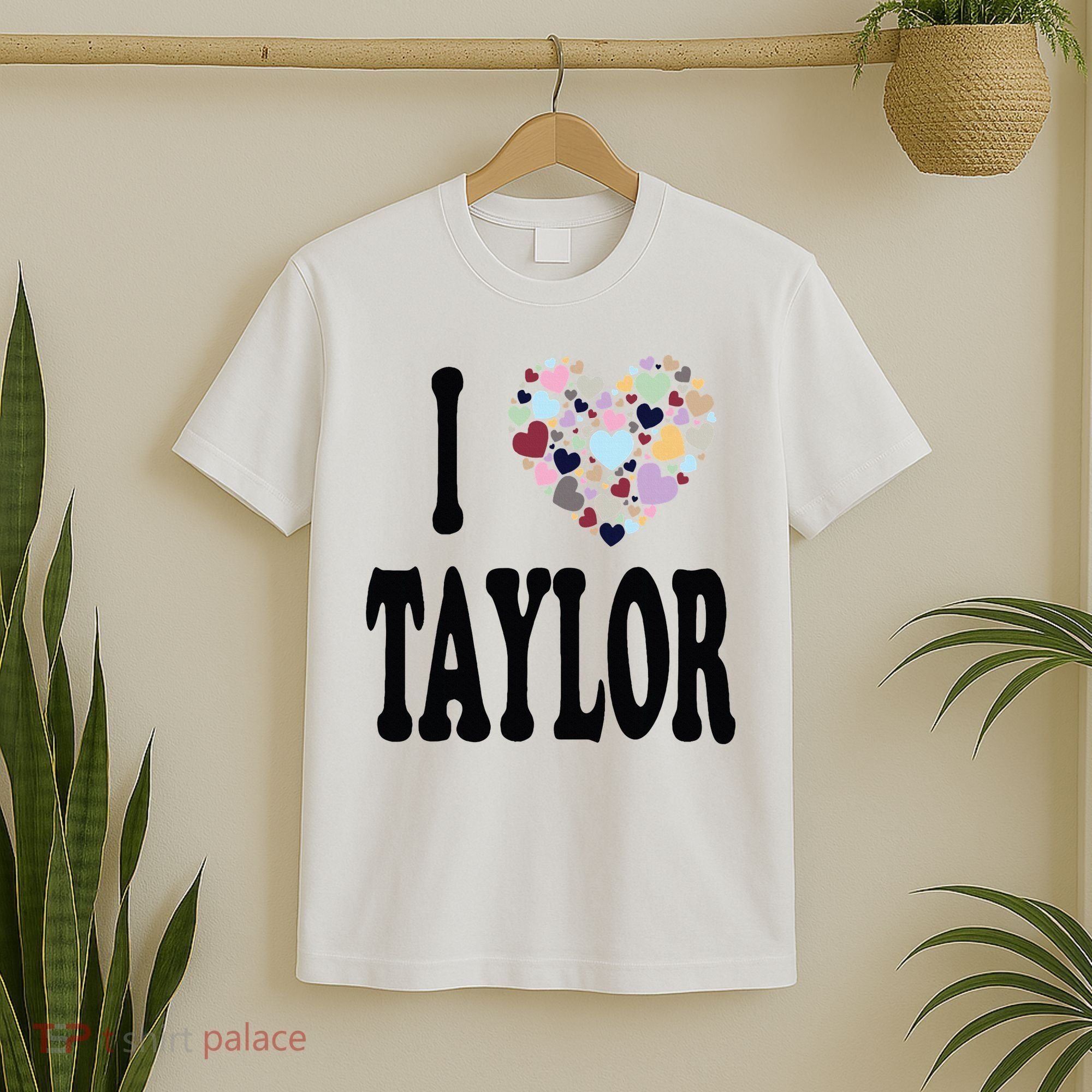 Colorful Heart Taylor First Name Girl I Love Taylor T-Shirt