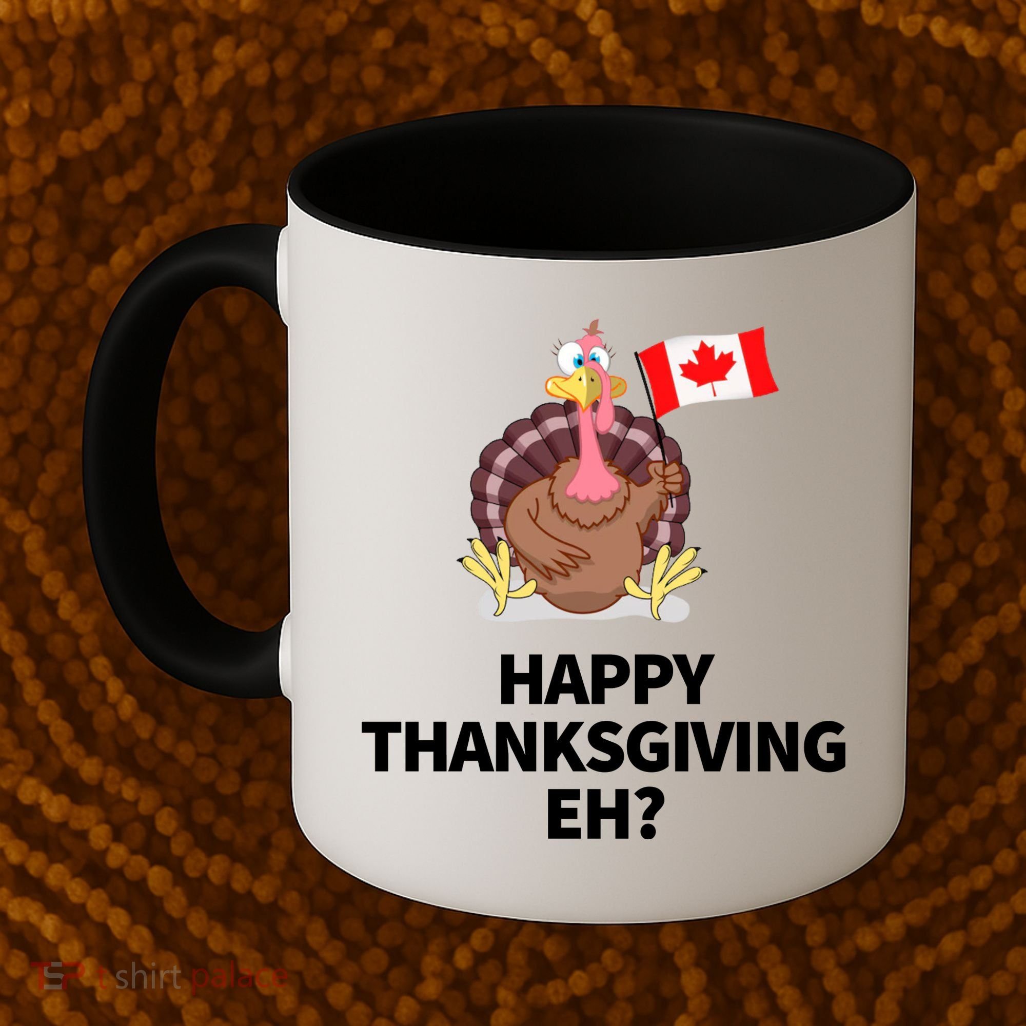 Canadian Happy Thanksgiving EH? Funny Turkey Dinner Coffee Mug